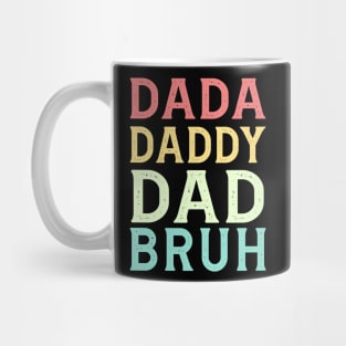 Dada Daddy Dad Bruh Birthday Gift Funny Dad Father's Day Mug